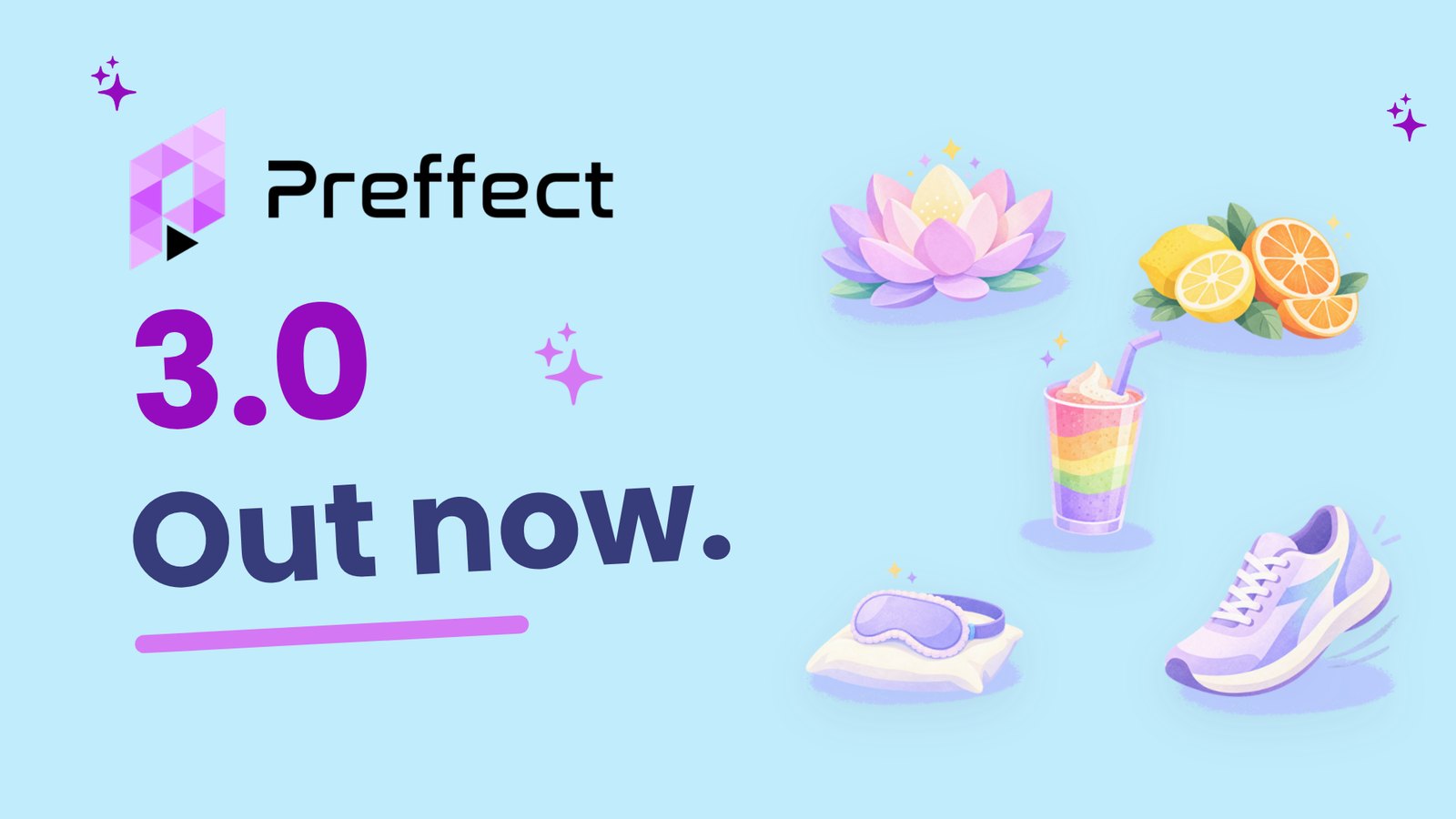 Preffect 3.0, out now, with soft illustrations of a lotus flower, citrus fruit, a layered smoothie, a sleep mask on a pillow and a running shoe.
