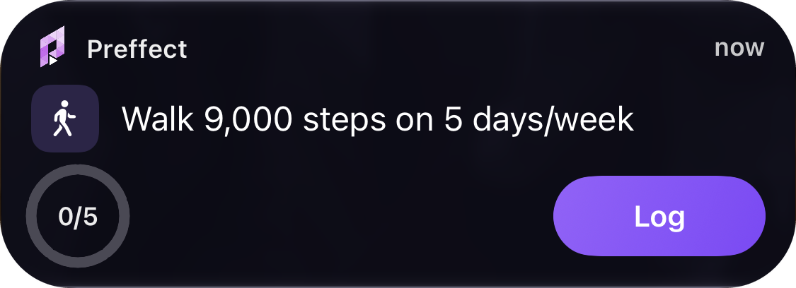 A Preffect card on the lock screen for the habit walk 9,000 steps on 5 days a week, showing 0 of 5 and a single Log button.